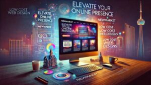 Elevate Your Online Presence with Professional Web Design in Newmarket – Low Cost Web Designs